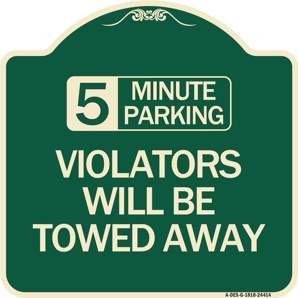 5 Minute Parking Violators Will Towed Away Heavy-Gauge Aluminum Sign, 18" x 18", G-1818-24414